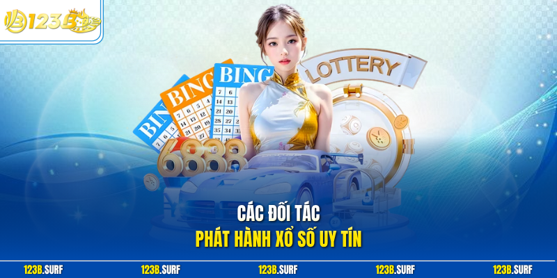 Các đối tác phát hành xổ số uy tín