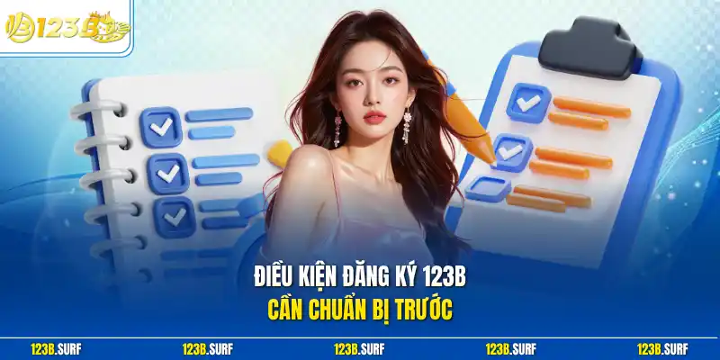 Điều kiện đăng ký 123B cần chuẩn bị trước